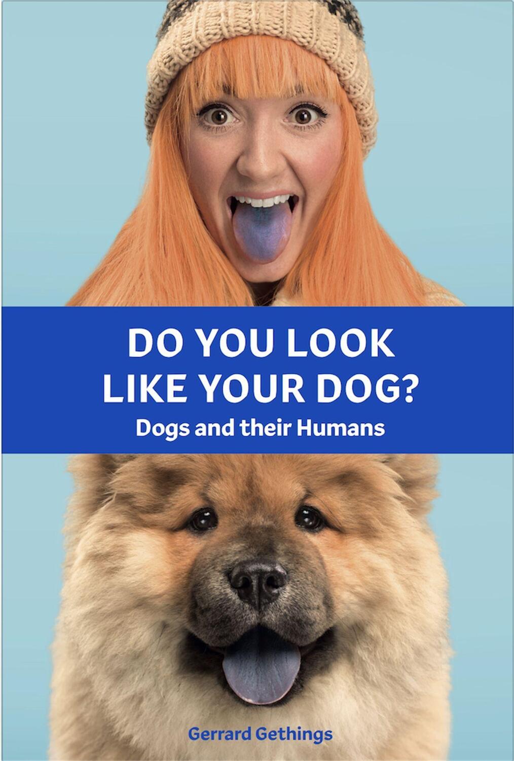 Cover: 9781786277046 | Do You Look Like Your Dog? The Book | Dogs and their Humans | Gethings