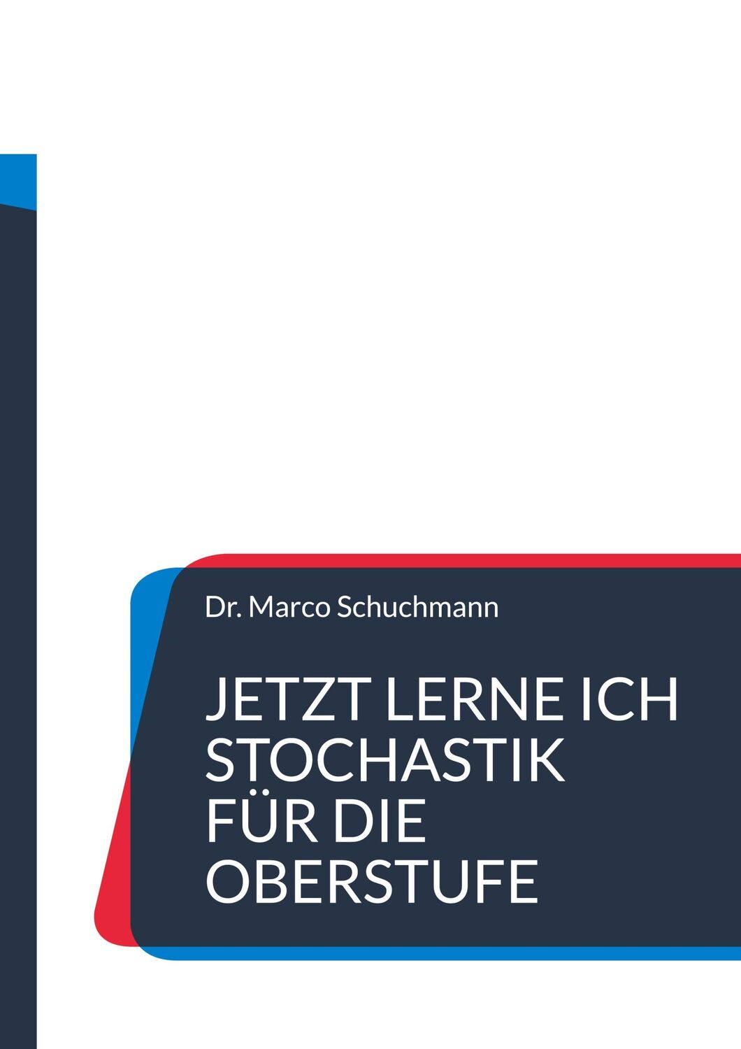 Cover: 9783844812534 | Jetzt lerne ich Stochastik für die Oberstufe | www.mathe-total.de