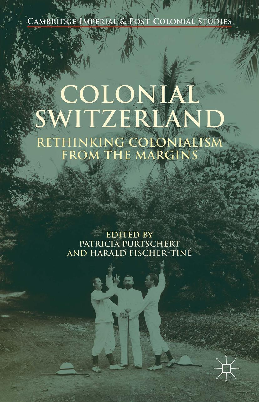 Cover: 9781137442734 | Colonial Switzerland | Rethinking Colonialism from the Margins | Buch