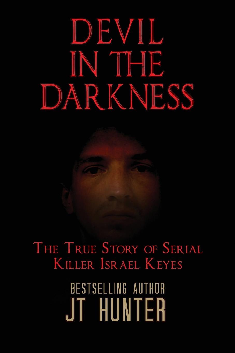 Cover: 9780578709963 | DEVIL IN THE DARKNESS | The True Story of Serial Killer Israel Keyes