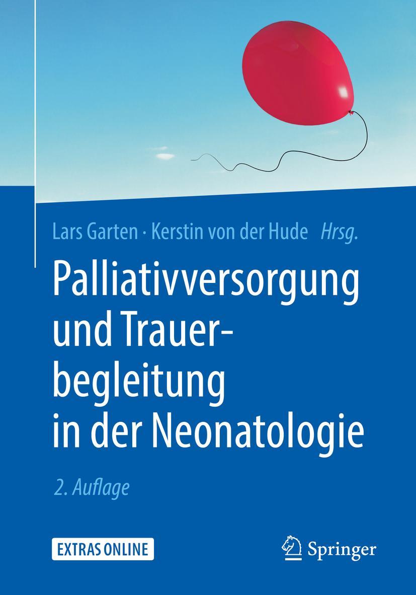 Cover: 9783662589441 | Palliativversorgung und Trauerbegleitung in der Neonatologie | Buch