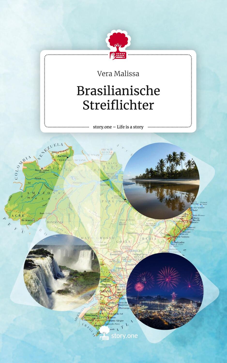 Cover: 9783711515230 | Brasilianische Streiflichter. Life is a Story - story.one | Malissa