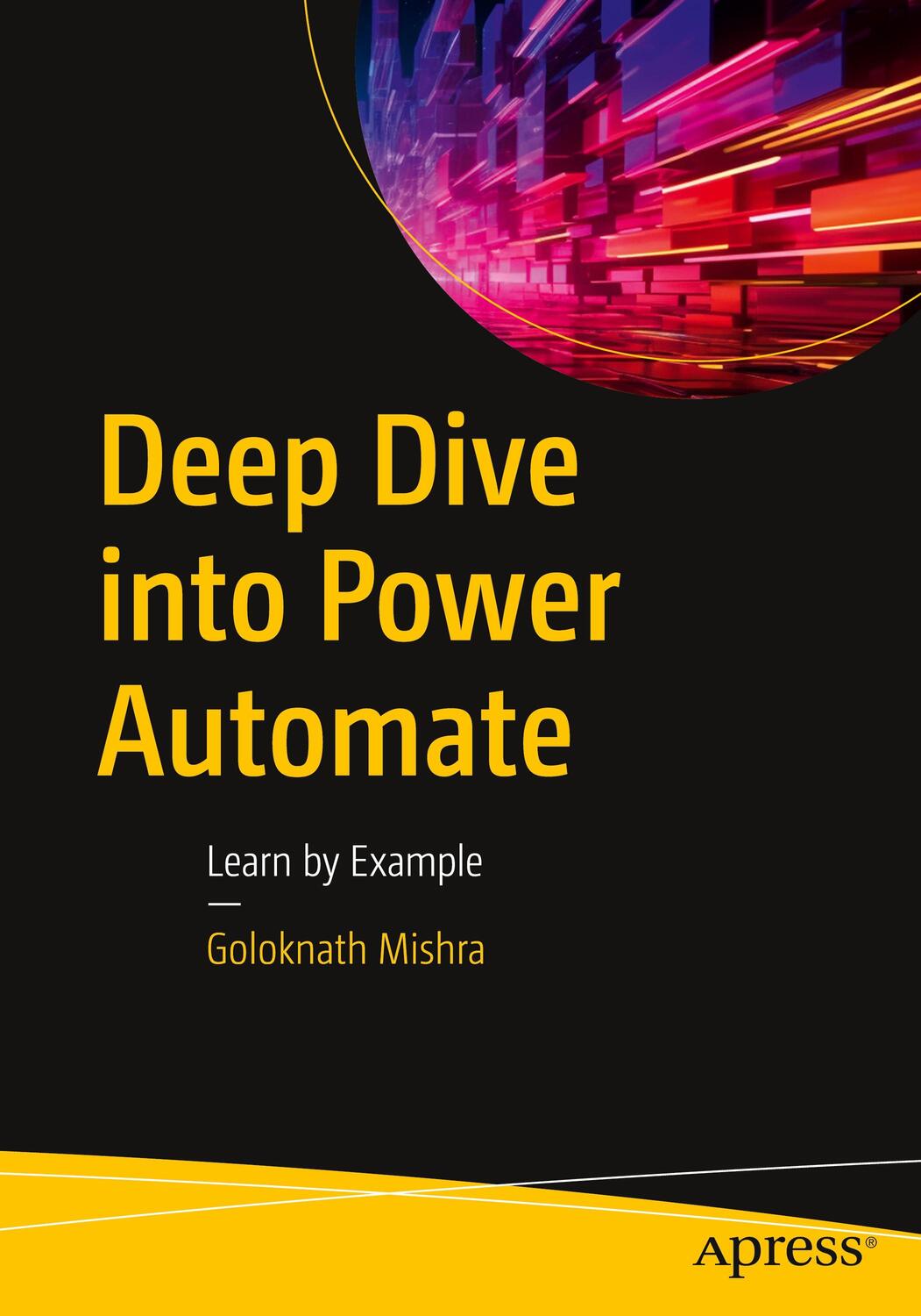 Cover: 9781484297315 | Deep Dive into Power Automate | Learn by Example | Goloknath Mishra
