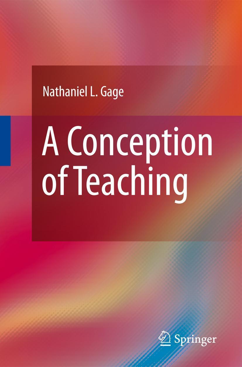 Cover: 9780387849317 | A Conception of Teaching | Nathaniel L Gage | Taschenbuch | xx | 2008