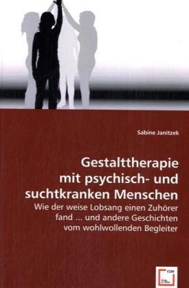 Cover: 9783639046366 | Gestalttherapie mit psychisch- und suchtkranken Menschen | Janitzek