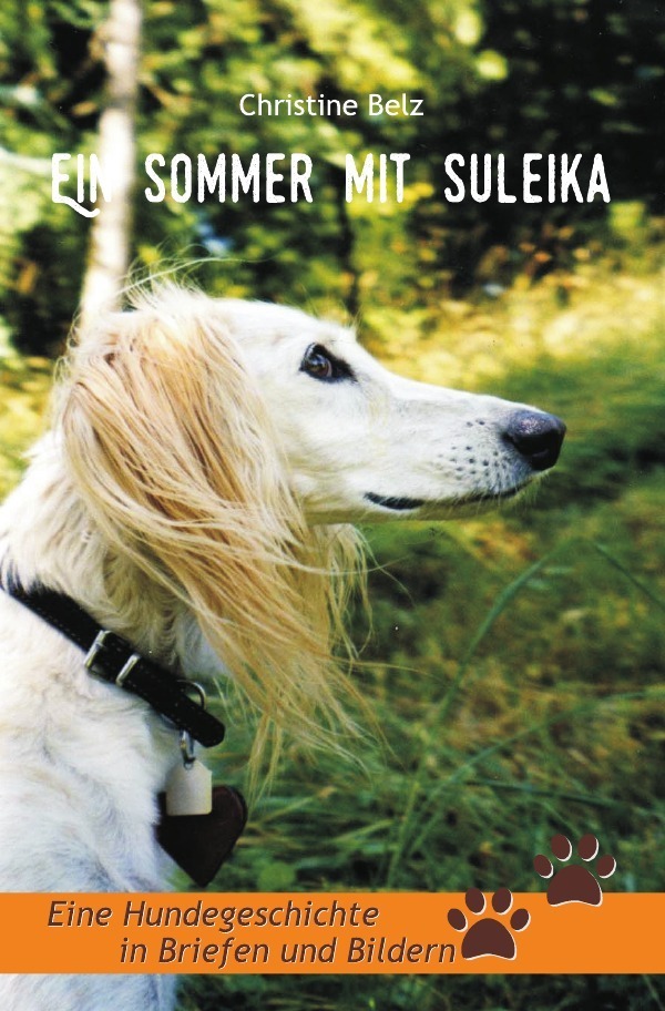 Cover: 9783741850127 | Ein Sommer mit Suleika | Eine Hundegeschichte in Briefen und Bildern