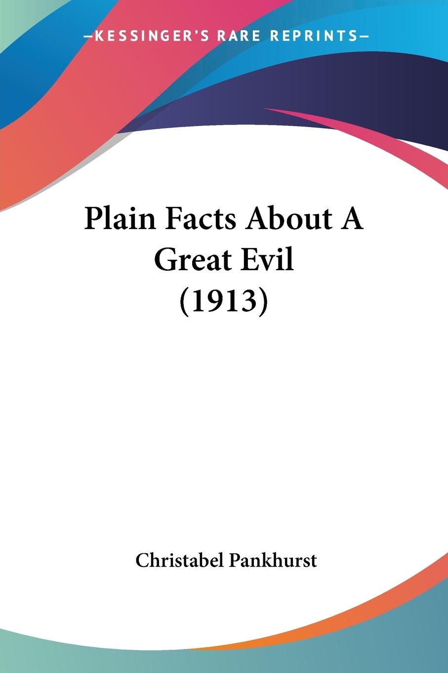 Cover: 9781120336866 | Plain Facts About A Great Evil (1913) | Christabel Pankhurst | Buch