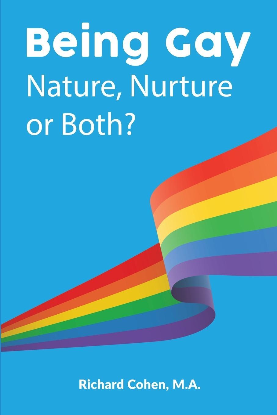 Cover: 9781733846929 | Being Gay | Nature, Nurture or Both? | Richard Cohen | Taschenbuch