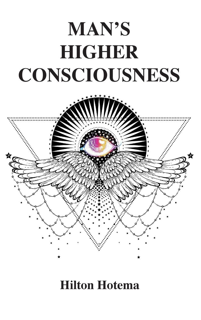 Cover: 9781585095834 | Man's Higher Consciousness | Hilton Hotema | Buch | Englisch | 2018