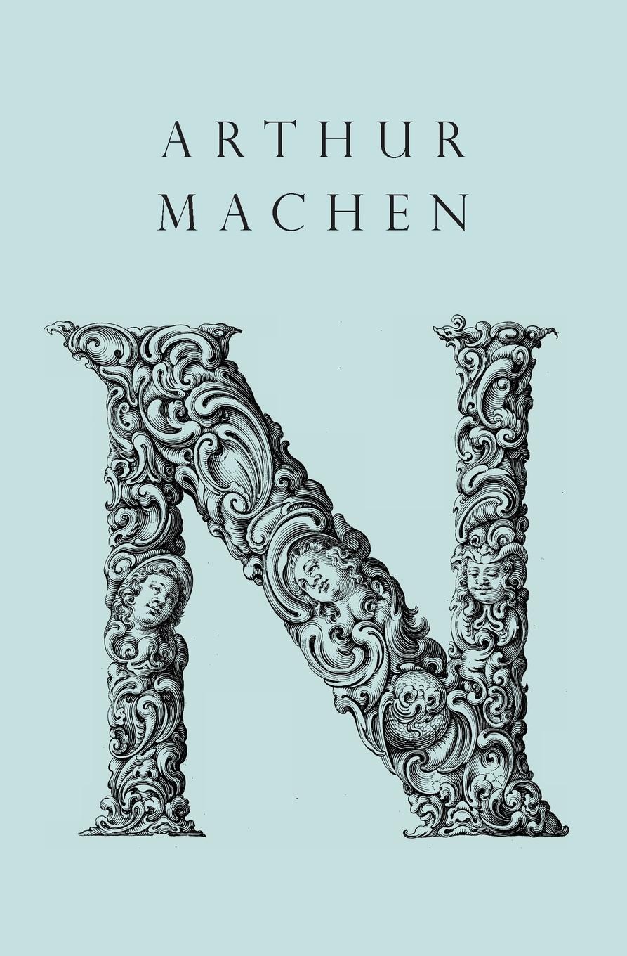 Cover: 9781943813681 | N | Arthur Machen | Taschenbuch | Englisch | 2018 | Snuggly Books