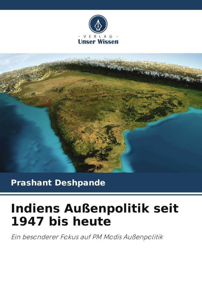 Cover: 9786204991023 | Indiens Außenpolitik seit 1947 bis heute | Prashant Deshpande | Buch
