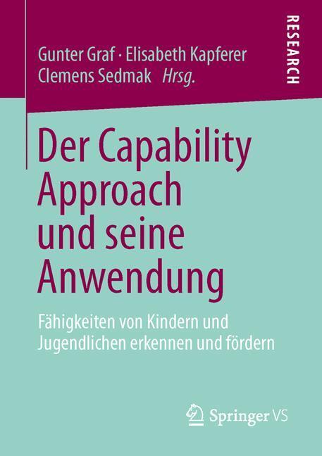 Cover: 9783658012717 | Der Capability Approach und seine Anwendung | Gunter Graf (u. a.)