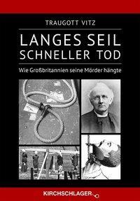 Cover: 9783934277663 | Langes Seil, schneller Tod | Wie Großbritannien seine Mörder hängte