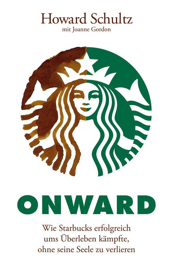 Cover: 9783527507566 | Onward | Howard Schultz (u. a.) | Taschenbuch | 453 S. | Deutsch