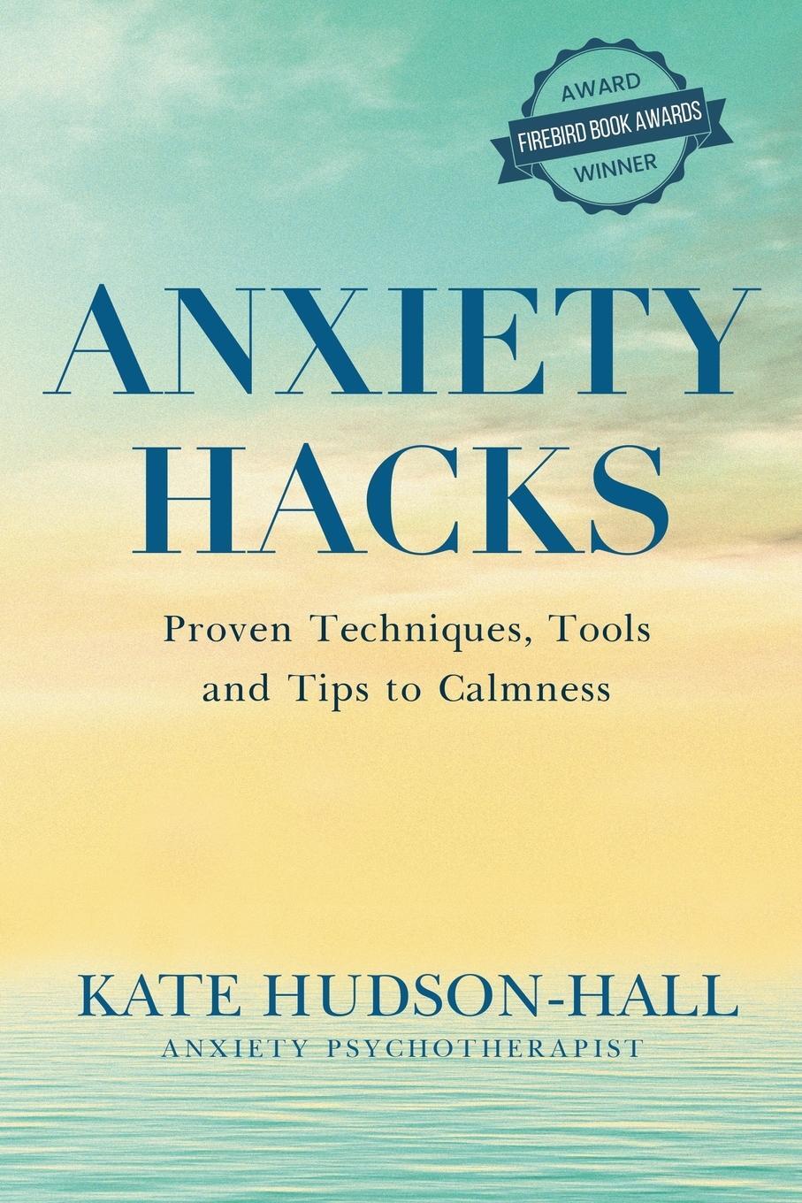 Cover: 9781838238186 | ANXIETY HACKS | PROVEN TECHNIQUES, TOOLS AND TIPS TO CALMNESS | Buch