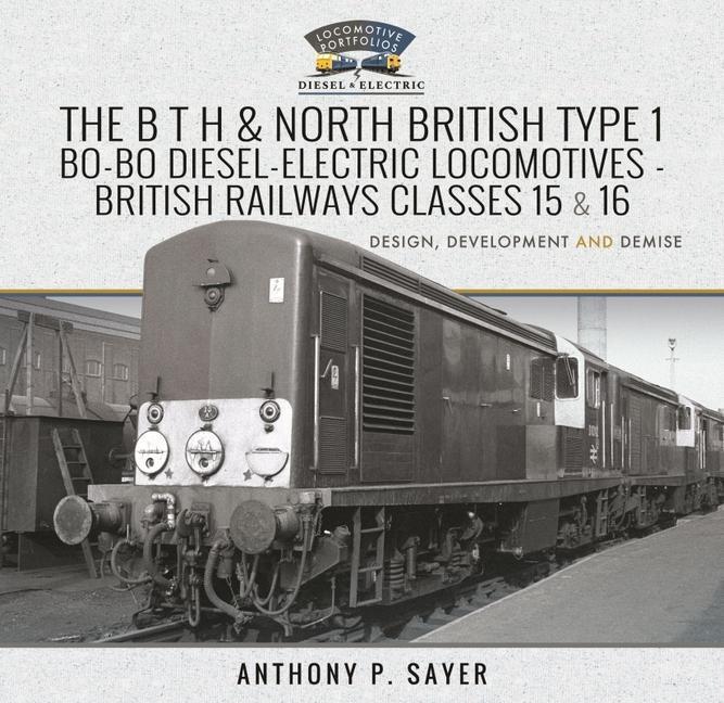Cover: 9781526761965 | The B T H and North British Type 1 Bo-Bo Diesel-Electric...