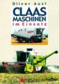 Cover: 9783861333876 | Claas Maschinen im Einsatz | Oliver Aust | Buch | Deutsch | 2005