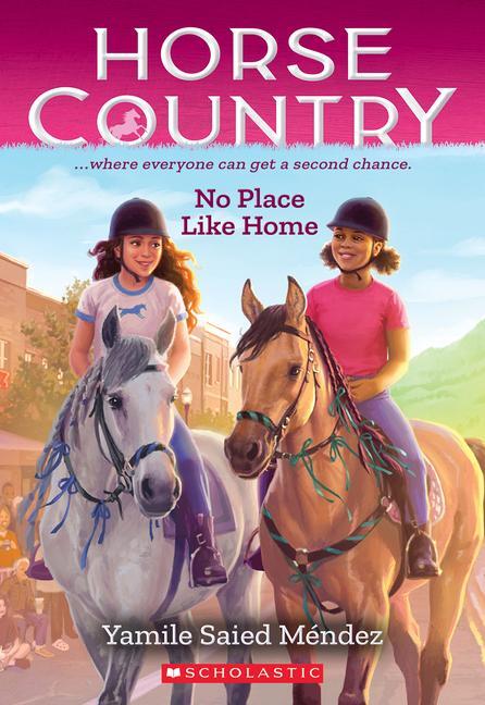 Cover: 9781338749526 | No Place Like Home (Horse Country #4) | Yamile Saied Méndez | Buch