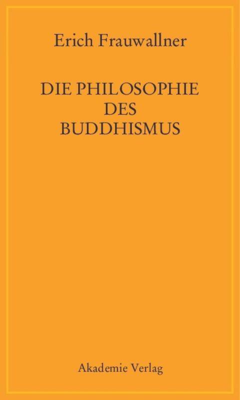 Cover: 9783050045313 | Die Philosophie des Buddhismus | Erich Frauwallner | Buch | LIII