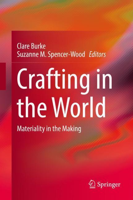 Cover: 9783319650876 | Crafting in the World | Materiality in the Making | Buch | IX | 2018