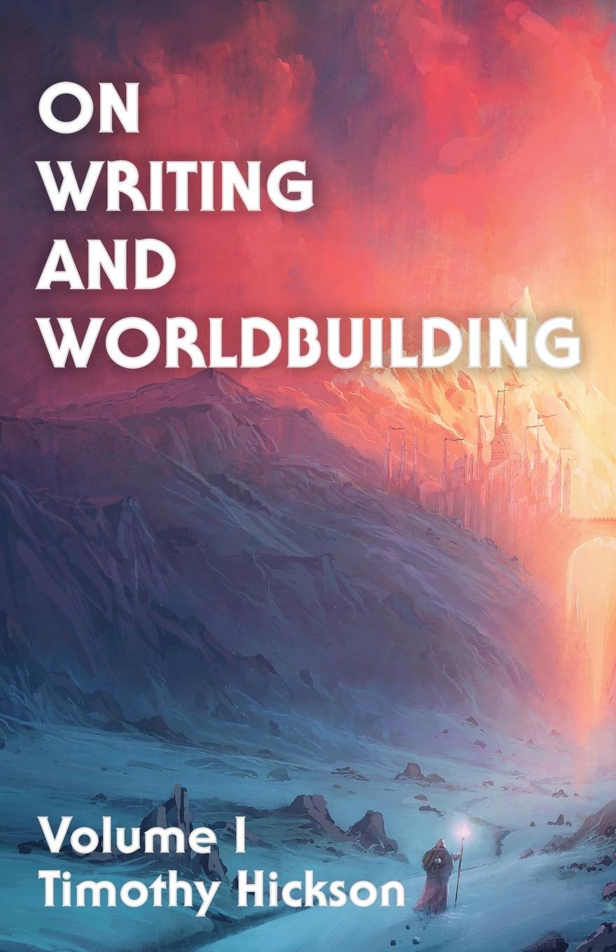 Cover: 9780473591731 | On Writing and Worldbuilding | Volume I | Timothy Hickson | Buch