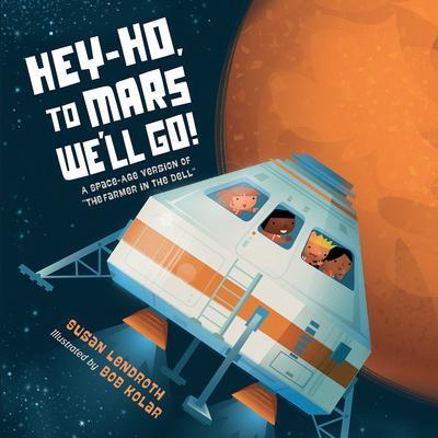 Cover: 9781623543761 | Hey-Ho, to Mars We'll Go! | Susan Lendroth (u. a.) | Buch | Englisch