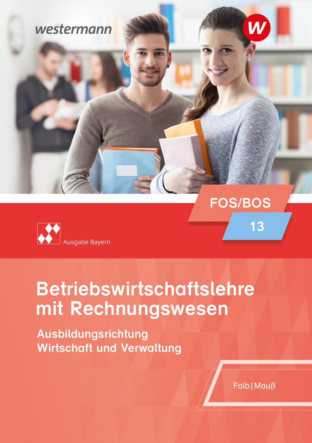 Cover: 9783427093664 | Betriebswirtschaftslehre mit Rechnungswesen 13. Schülerband. Bayern