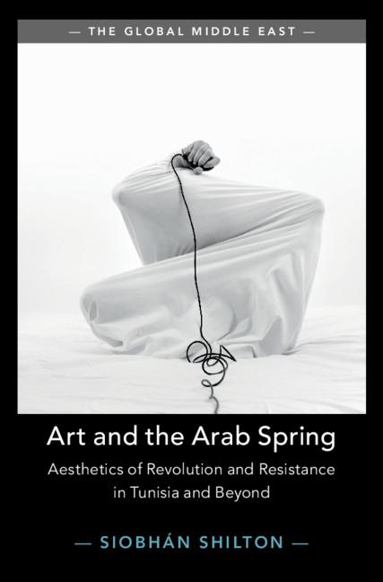 Cover: 9781108842525 | Art and the Arab Spring | Siobhan Shilton | Buch | Englisch | 2021