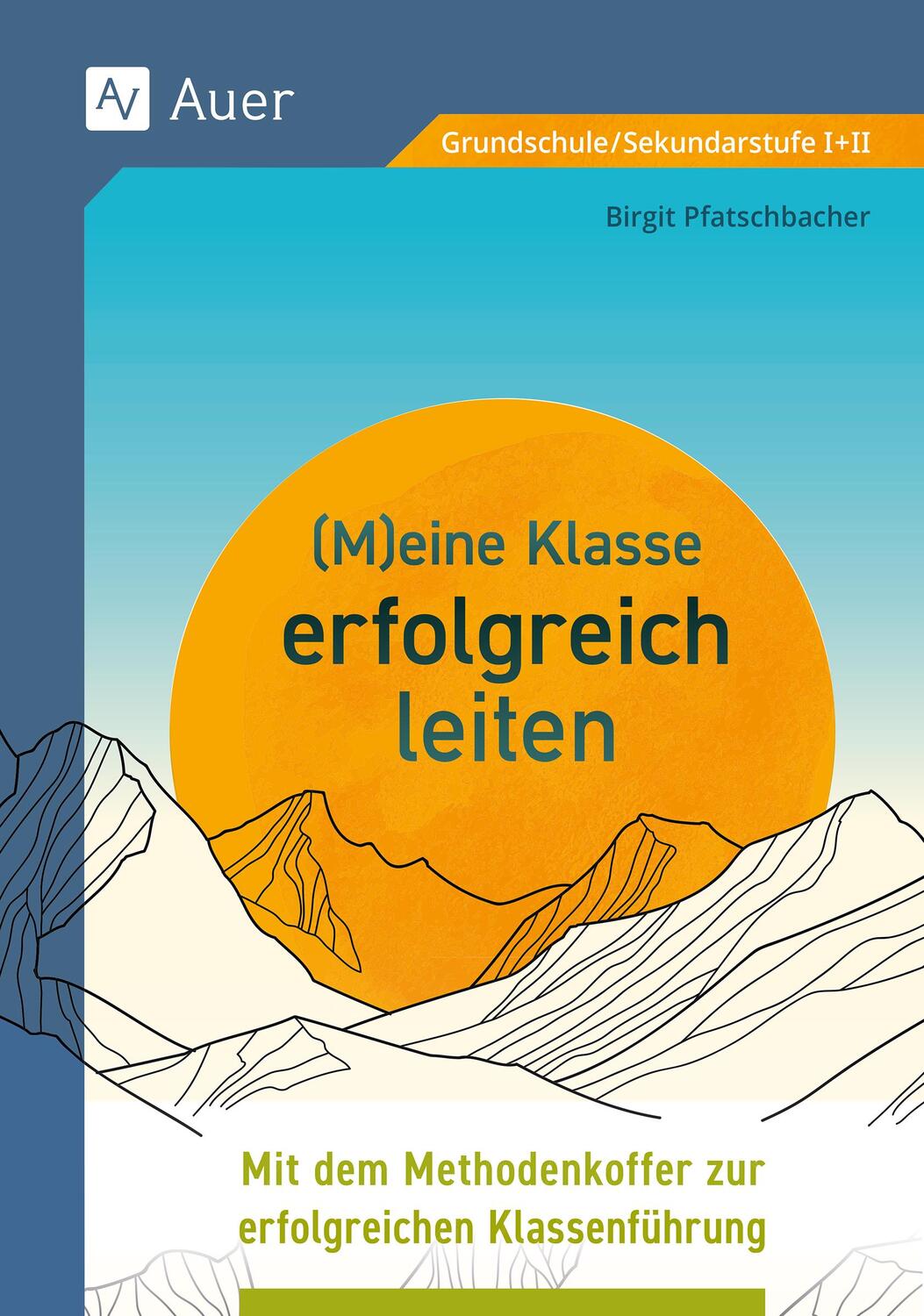 Cover: 9783403088110 | Meine Klasse erfolgreich leiten | Birgit Pfatschbacher | Taschenbuch