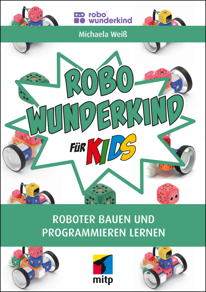 Cover: 9783747502983 | Robo Wunderkind für Kids | Roboter bauen und programmieren lernen