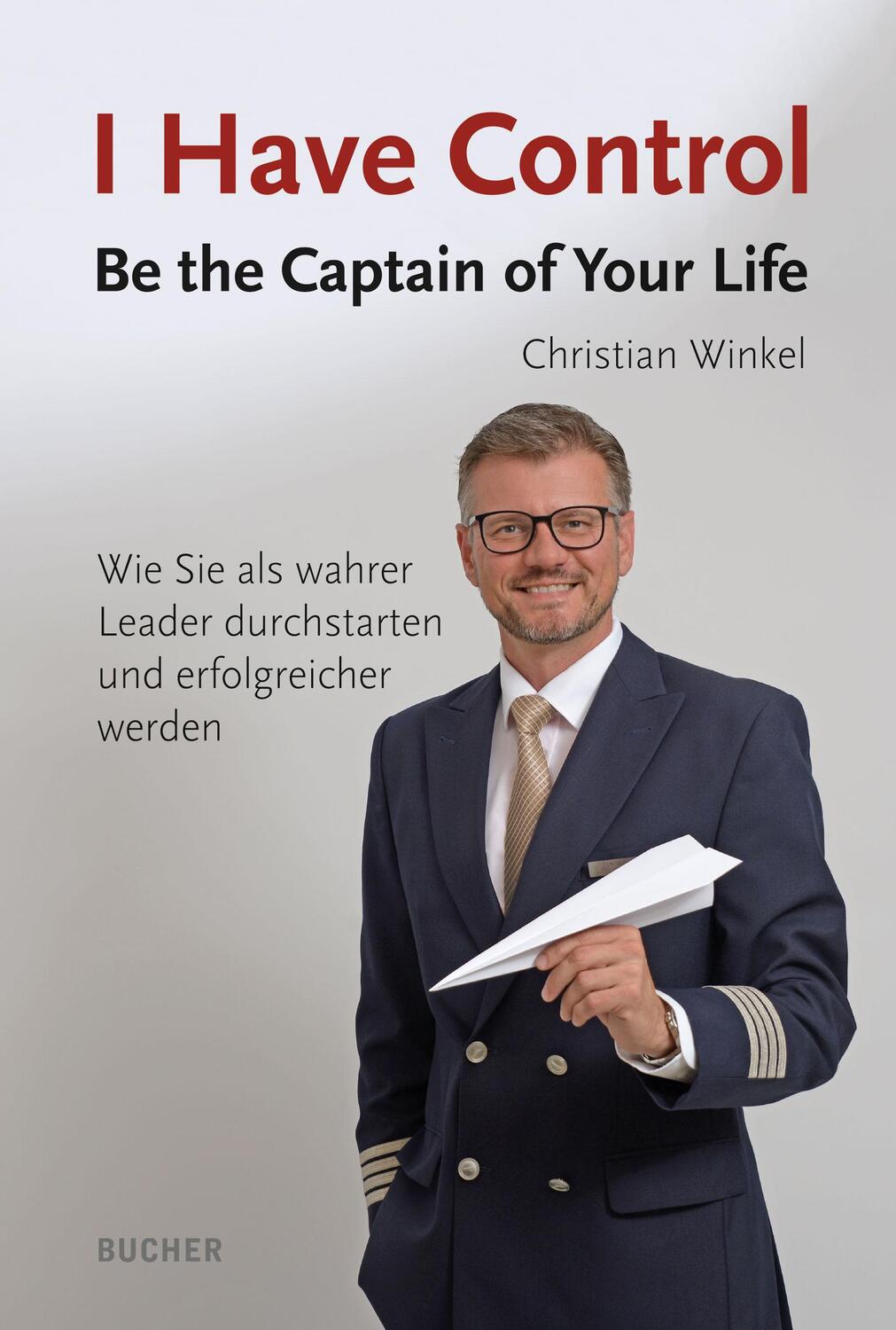 Cover: 9783990186527 | I Have Control | Be the Captain of Your Life | Christian Winkel | Buch