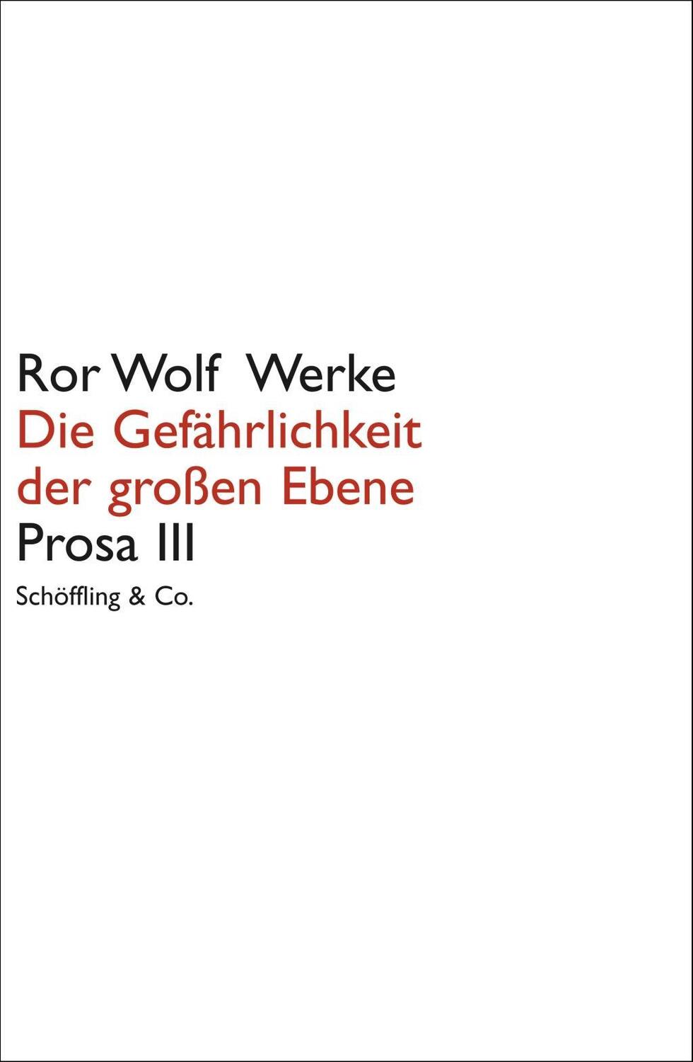 Cover: 9783895619229 | Die Gefährlichkeit der großen Ebene | Prosa III, Ror Wolf Werke | Wolf