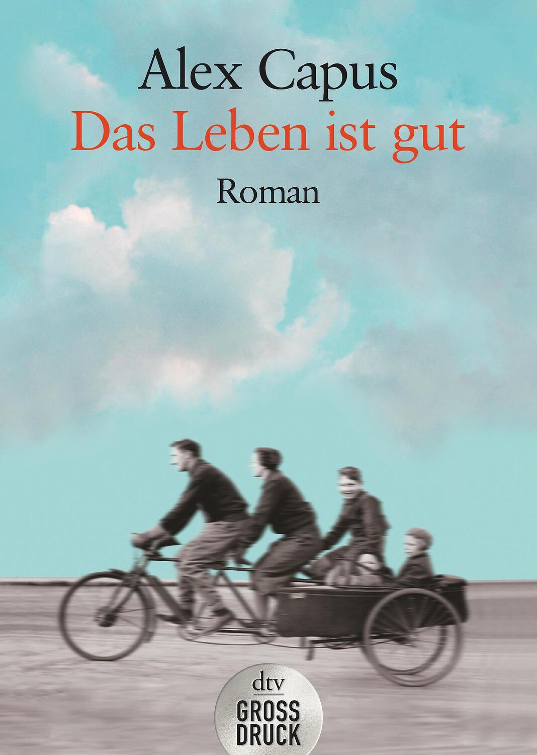 Cover: 9783423254069 | Das Leben ist gut | Roman | Alex Capus | Taschenbuch | dtv- Großdruck