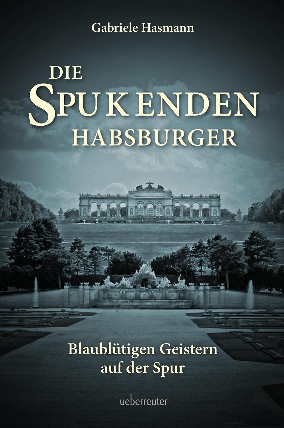 Cover: 9783800078264 | Die spukenden Habsburger | Blaublütigen Geistern auf der Spur | Buch