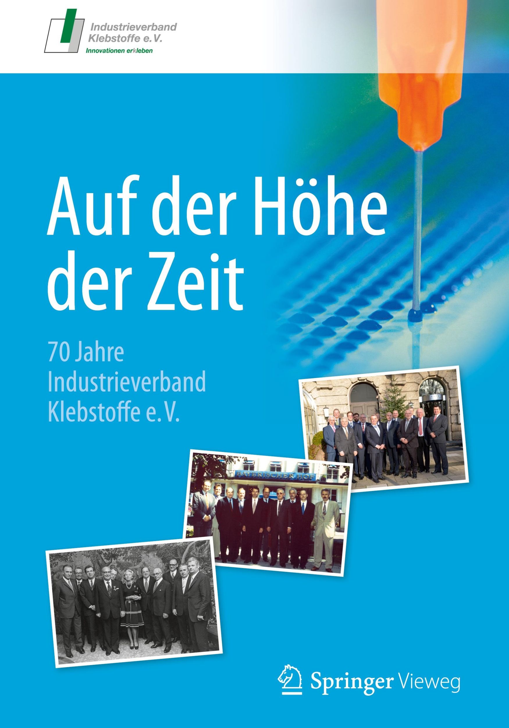 Cover: 9783658142421 | Auf der Höhe der Zeit | 70 Jahre Industrieverband Klebstoffe e. V.