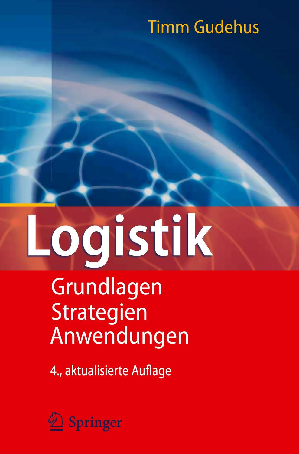 Cover: 9783540893882 | Logistik | Grundlagen, Strategien, Anwendungen | Timm Gudehus | Buch