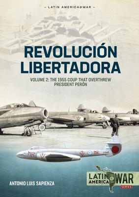 Cover: 9781804512203 | Revolucion Libertadora Volume 2 | Antonio Luis Sapienza Fracchia