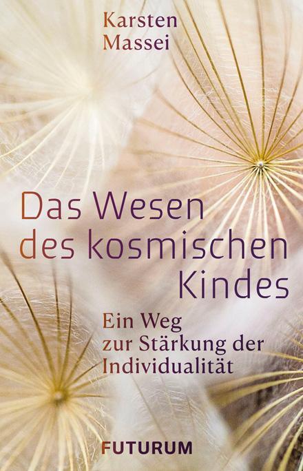 Cover: 9783856362638 | Das Wesen des kosmischen Kindes | Karsten Massei | Taschenbuch | 2020
