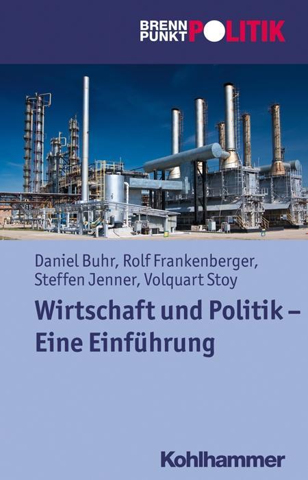 Cover: 9783170220102 | Wirtschaft und Politik - eine Einführung | Brennpunkt Politik | Buhr