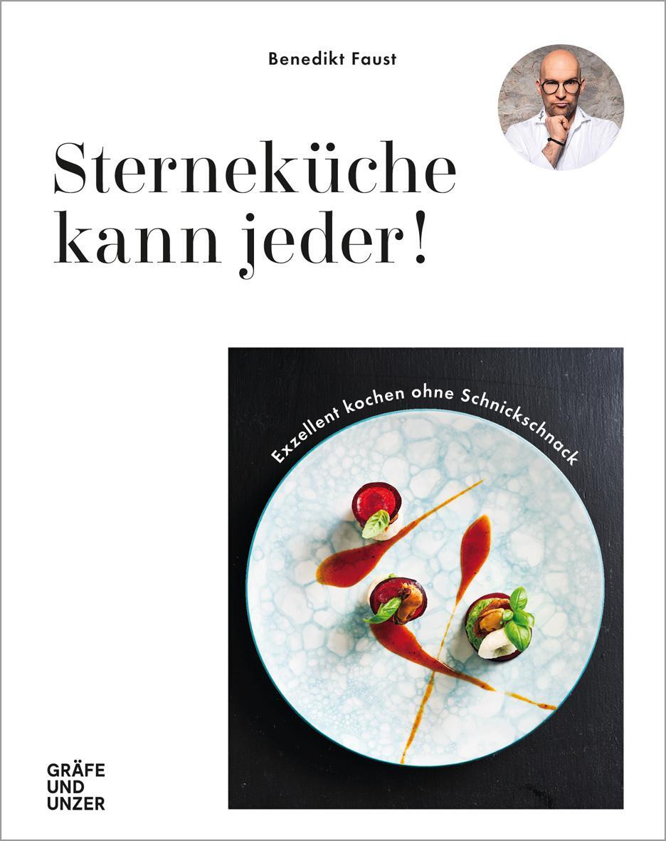 Cover: 9783833876257 | Sterneküche kann jeder! | Exzellent Kochen ohne Schnickschnack | Faust