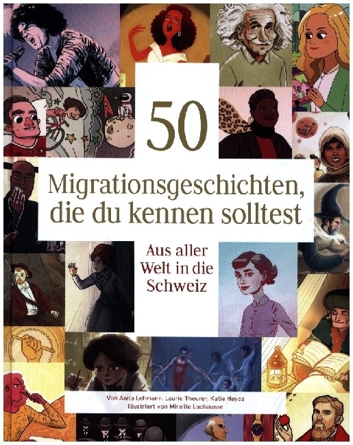 Cover: 9783038691457 | 50 Migrationsgeschichten, die du kennen solltest | Lehmann (u. a.)