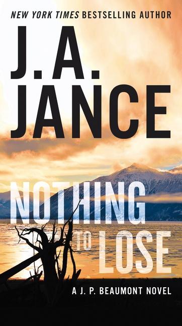 Cover: 9780063022669 | Nothing to Lose | A J.P. Beaumont Novel | J A Jance | Taschenbuch