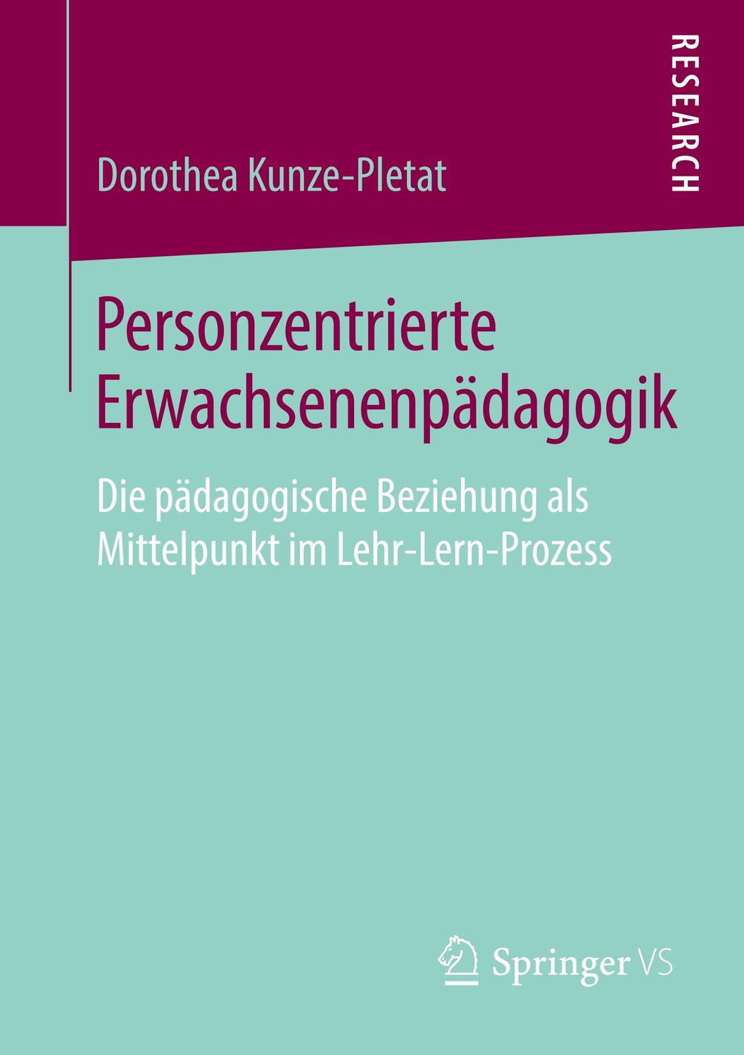 Cover: 9783658245443 | Personzentrierte Erwachsenenpädagogik | Dorothea Kunze-Pletat | Buch