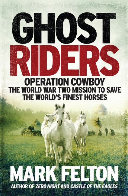Cover: 9781785784415 | Ghost Riders | Mark Felton | Taschenbuch | Royal | Englisch | 2018