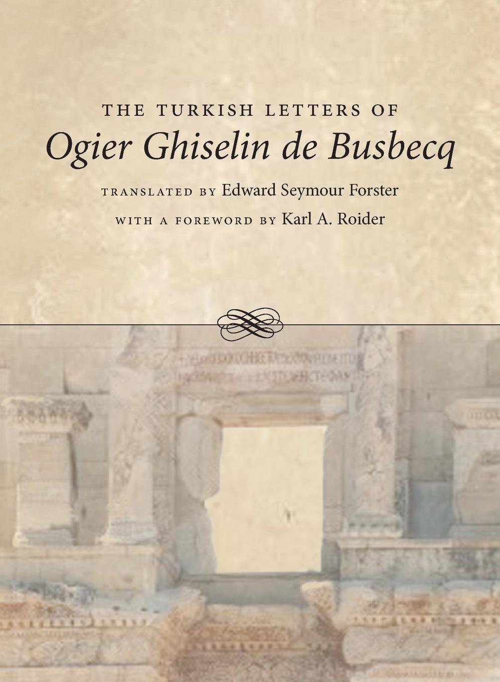 Cover: 9780807130711 | Turkish Letters of Ogier Ghiselin de Busbecq | Edward Seymour Forster