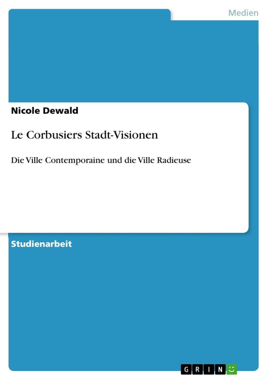 Cover: 9783640288731 | Le Corbusiers Stadt-Visionen | Nicole Dewald | Taschenbuch | Paperback