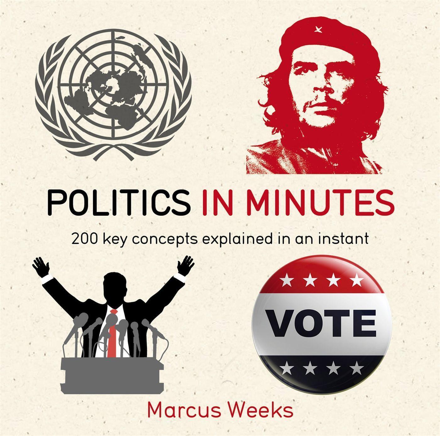 Cover: 9781784293253 | Politics in Minutes | 200 Key Concepts Explained in an Instant | Weeks