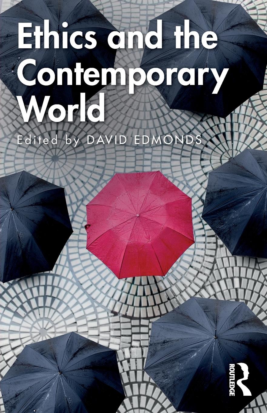 Cover: 9781138092051 | Ethics and the Contemporary World | David Edmonds | Taschenbuch | 2019