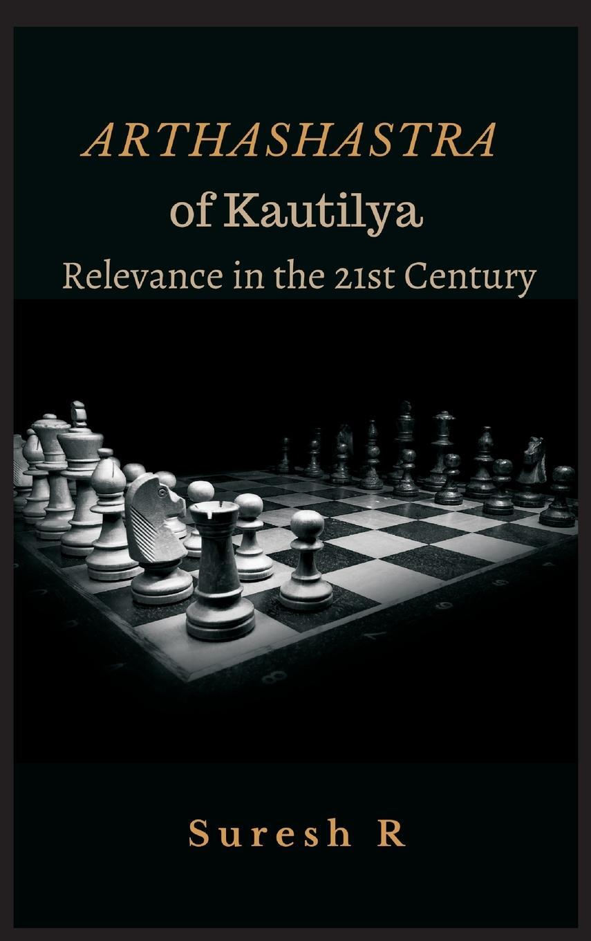 Cover: 9789390439133 | Arthashastra of Kautilya | Relevance in the 21st Century | Suresh R