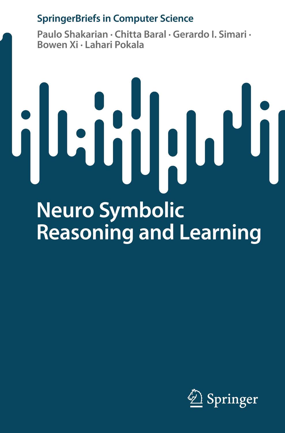 Cover: 9783031391781 | Neuro Symbolic Reasoning and Learning | Paulo Shakarian (u. a.) | Buch
